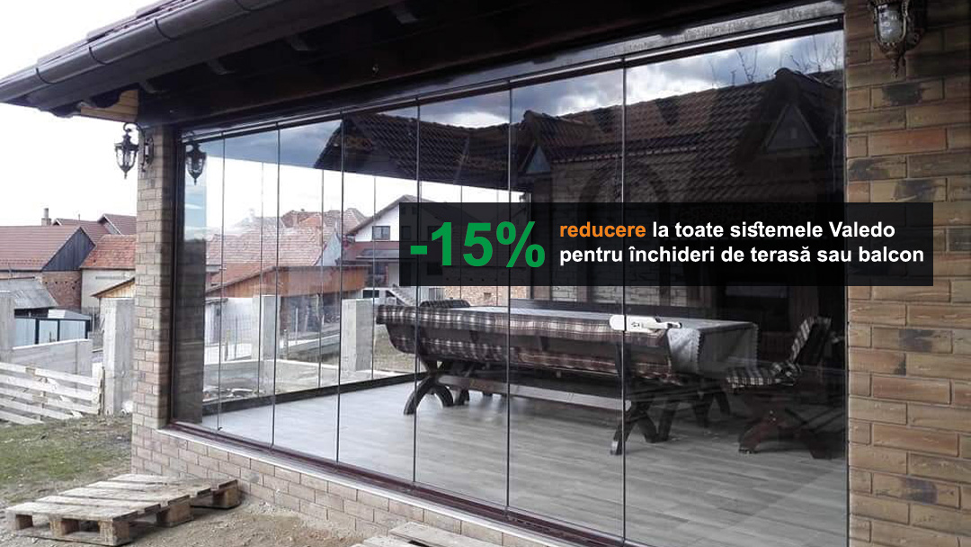 Promoție la sistemele Valedo pentru închideri de terasă ori balcon